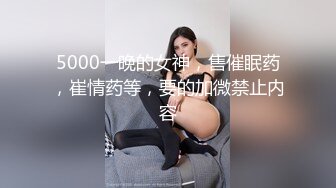  情侣泄密大礼包小伙故意灌醉前女友趁她迷迷糊糊的偷录和她做爱全过程