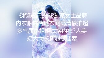 【新片速遞】【無水印原版---新片速遞】2022.4.22，【撸点极高】顶级女神来袭，19岁美少女，偶像明星级别颜值，道具插逼淫水