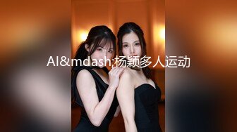 STP18277 小热巴超嫩高颜值妹子自慰啪啪双女热舞扭动，特写震动棒抽插口交后入大力猛操