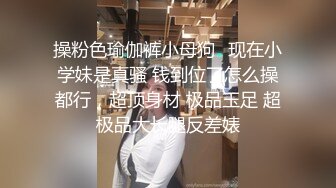 露脸才是王道~纯爱好真实极品素人荡妇【cnboy】啪啪自拍浑圆大屁股后入逼洞大开隔空内射超刺激