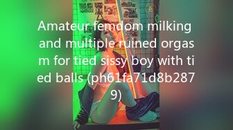 Amateur femdom milking and multiple ruined orgasm for tied sissy boy with tied balls (ph61fa71d8b2879)